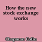 How the new stock exchange works