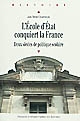 L'école d'État conquiert la France : deux siècles de politique scolaire