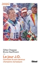 Le jour J.O. : comment ils sont devenus champions olympiques