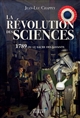 La Révolution des sciences : 1789 ou le sacre des savants