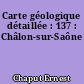 Carte géologique détaillée : 137 : Châlon-sur-Saône