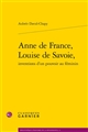 Anne de France, Louise de Savoie : inventions d'un pouvoir au féminin