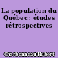 La population du Québec : études rétrospectives