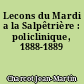 Lecons du Mardi a la Salpêtrière : policlinique, 1888-1889