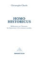 Homo Historicus : Réflexions sur l histoire, les historiens et les sciences sociales