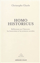 Homo Historicus : réflexions sur l'histoire, les historiens et les sciences sociales