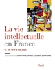 La vie intellectuelle en France : 2 : De 1914 à nos jours