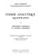 Chimie analytique quantitative : I : Méthodes chimiques et physico-chimiques