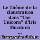 Le Thème de la claustration dans "The Unicorn" d'Iris Murdoch : étude lexicale et sémantique