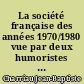 La société française des années 1970/1980 vue par deux humoristes : Pierre Desproges et Coluche