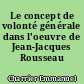 Le concept de volonté générale dans l'oeuvre de Jean-Jacques Rousseau