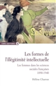 Les formes de l'illégitimité intellectuelle : les femmes dans les sciences sociales françaises, 1890-1940