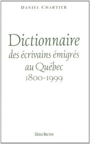 Dictionnaire des écrivains émigrés au Québec : 1800-1999