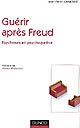 Guérir après Freud : psychoses et psychopathie