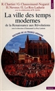 La ville des temps modernes : de la Renaissance aux révolutions