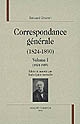 Correspondance générale (1824-1890) : Volume I : 1824-1859