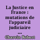 La Justice en France : mutations de l'appareil judiciaire et lutte de classes