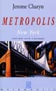 Metropolis : New York comme mythe, marché et pays magique