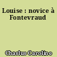 Louise : novice à Fontevraud