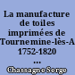 La manufacture de toiles imprimées de Tournemine-lès-Angers, 1752-1820 : étude d'une entreprise et d'une industrie au XVIIIe s