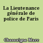 La Lieutenance générale de police de Paris