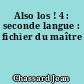 Also los ! 4 : seconde langue : fichier du maître