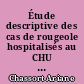 Étude descriptive des cas de rougeole hospitalisés au CHU de Nantes en 2011 : les nouveaux enjeux de la vaccination