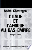 L'Italie et l'Afrique au Bas-Empire : études administratives et prosopographiques : Scripta varia