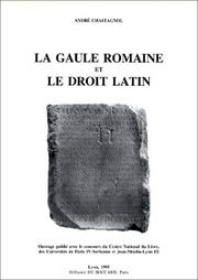 La Gaule romaine et le droit latin : recherches sur l'histoire administrative et sur la romanisation des habitants : scripta varia 3