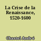 La Crise de la Renaissance, 1520-1600