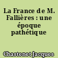 La France de M. Fallières : une époque pathétique