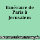 Itinéraire de Paris à Jerusalem