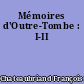 Mémoires d'Outre-Tombe : I-II