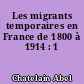 Les migrants temporaires en France de 1800 à 1914 : 1