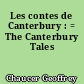 Les contes de Canterbury : = The Canterbury Tales