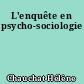 L'enquête en psycho-sociologie