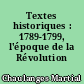 Textes historiques : 1789-1799, l'époque de la Révolution