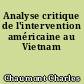 Analyse critique de l'intervention américaine au Vietnam