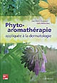 Phyto-aromathérapie appliquée à la dermatologie