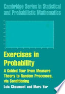 Exercises in probability : a guided tour from measure theory to random processes, via conditioning