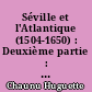 Séville et l'Atlantique (1504-1650) : Deuxième partie : Partie interprétative : Structures et conjoncture de l'Atlantique espagnol et hispano-américain (1504-1650) : VIII-2 : La Conjoncture, 1504-1592