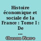 Histoire économique et sociale de la France : Tome I : De 1450 à 1660 : Premier volume : L'État et la ville