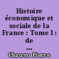 Histoire économique et sociale de la France : Tome I : de 1450 à 1660 : Premier volume : l'État et la ville