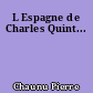 L Espagne de Charles Quint...