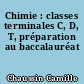 Chimie : classes terminales C, D, T, préparation au baccalauréat