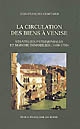 La circulation des biens à Venise : stratégies patrimoniales et marché immobilier, 1600-1750