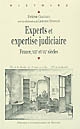 Experts et expertise judiciaire : France, XIXe et XXe siècles