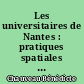 Les universitaires de Nantes : pratiques spatiales et sociales