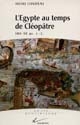 L'Égypte au temps de Cléopâtre : 180-30 av. J.-C.