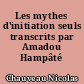 Les mythes d'initiation seuls transcrits par Amadou Hampâté Bâ